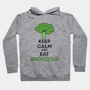 keep calm and eat broccoli Hoodie